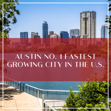 Austin No. 1 Fastest Growing City In The US
