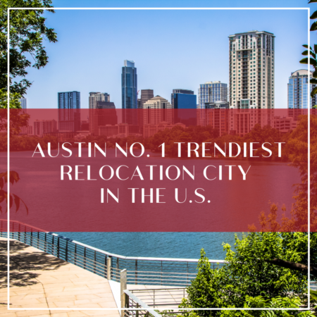 Austin No. 1 Trendiest City To Relocate To
