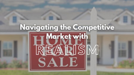 Navigating the Competitive Real Estate Market with Realism