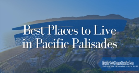 The Top 8 Places to Live in Pacific Palisades