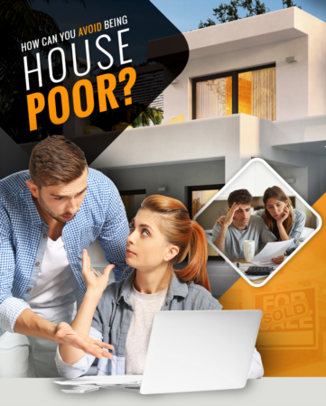 What Does it Mean to Be “House Poor” and How to Avoid it?
