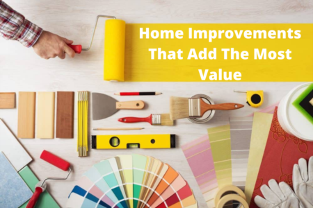 Home Improvements That Add The Most Value
