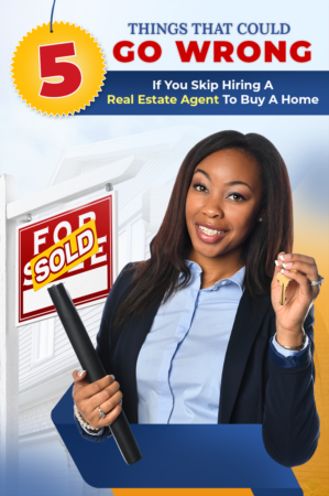 5 Things That Could Go Wrong If You Skip Hiring A Real Estate Agent To Buy A Home