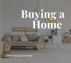Buying a Home | What You Can Do Now