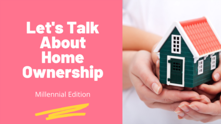 A Millennial's Thoughts on Home Ownership