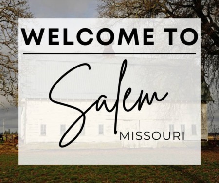 Welcome to Salem, MO - a City Steeped in History!
