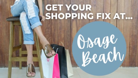 Get Your Shopping Fix at Osage Beach, MO!