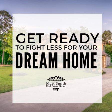 Get Ready to Fight Less for Your Dream Home!