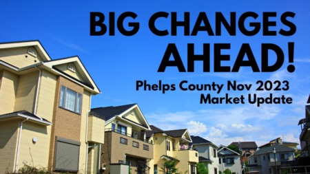 BIG changes Ahead! Phelps County November Market Update