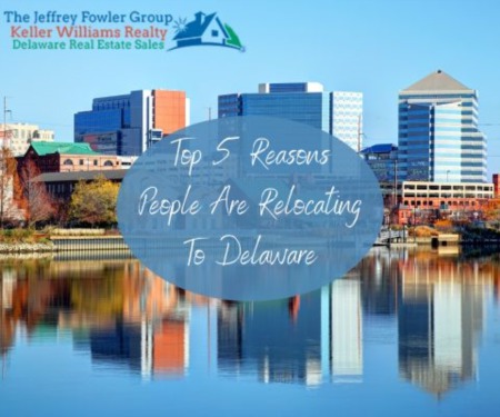 Top 5 Reasons People Are Relocating To Delaware