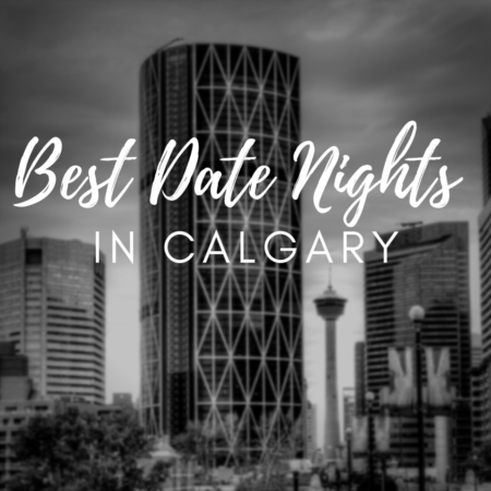 Calgary's Best Date Nights 