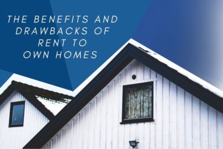 The Benefits and Drawbacks of Rent to Own Homes 