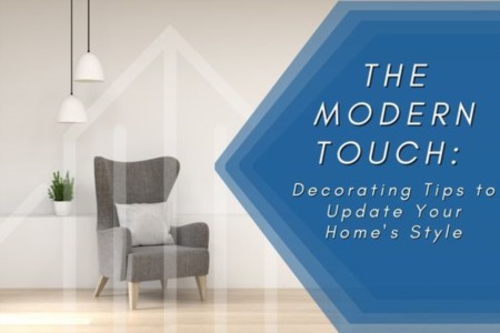 The Modern Touch: Decorating Tips to Update Your Home's Style
