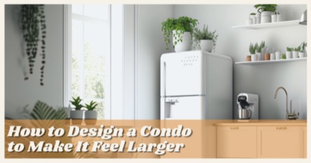 Making More Space: 4 Clever Condo Design Ideas For a More Spacious Home