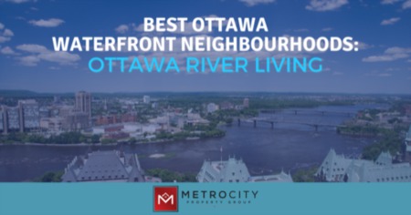 4 Ottawa Waterfront Neighbourhoods with Stunning Views