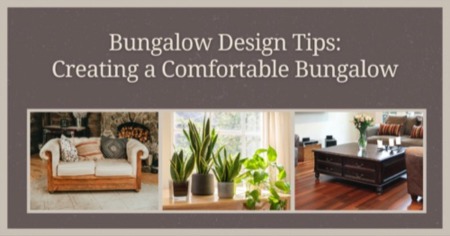 4 Bungalow Design Tips: Make the Most of Your Bungalow Style House
