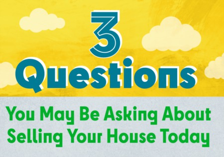 3 Questions You May Be Asking About Selling Your Pittsburgh Home Today
