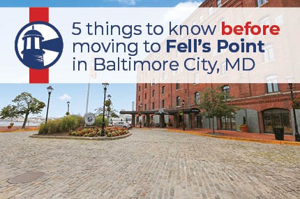 5 Things To Know BEFORE Moving to Fell's Point in Baltimore City, MD