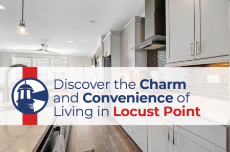 Discover the Charm and Convenience of Living in Locust Point, Baltimore City: Why Ron Howard and the Greatest Moves Team of RE/MAX Advantage is the Best Choice for Your Real Estate Needs