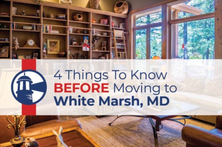 4 Things To Know BEFORE Moving to White Marsh, MD