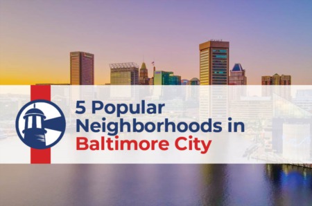 5 Popular Neighborhoods in Baltimore City