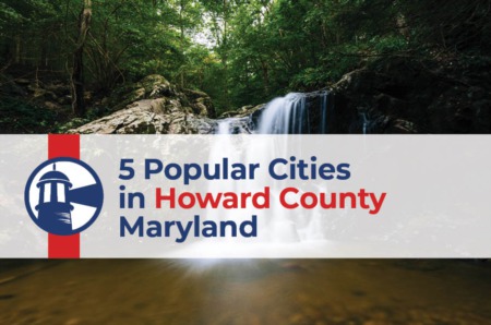 5 Popular Cities in Howard County, Maryland