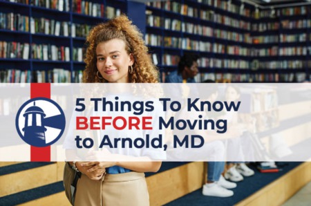 5 Things To Know BEFORE Moving to Arnold, MD