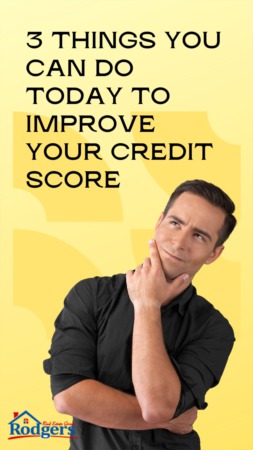3 Things You Can Do Today to Improve Your Credit Score
