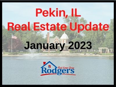 January 2023 - Pekin IL Real Estate Market Update