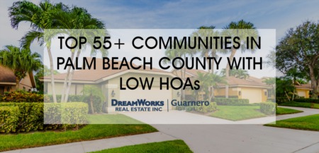 The Best 55+ Communities in Palm Beach County With Low HOAs