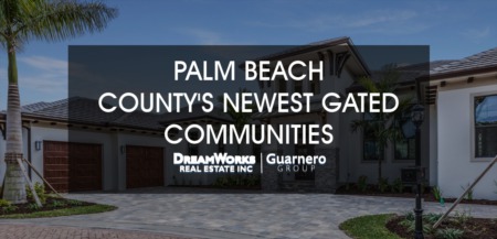 The Best Palm Beach County New Construction Gated Communities