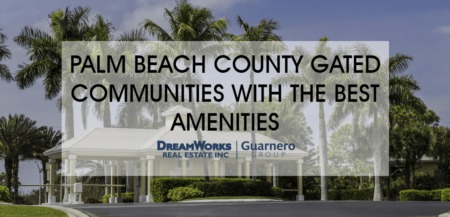 Palm Beach County Gated Communities With The Best Amenities