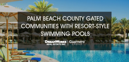 Palm Beach County Gated Communities With a Resort-Style Swimming Pool