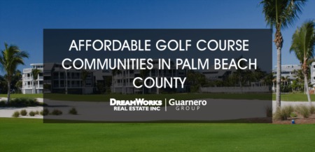 Affordable Golf Course Communities in Palm Beach County 