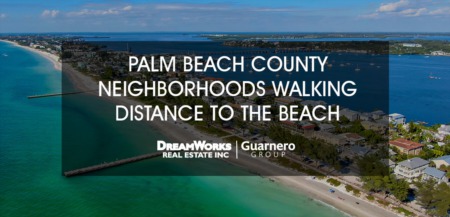 The Best Palm Beach County Neighborhoods That Are Walking Distance To The Beach