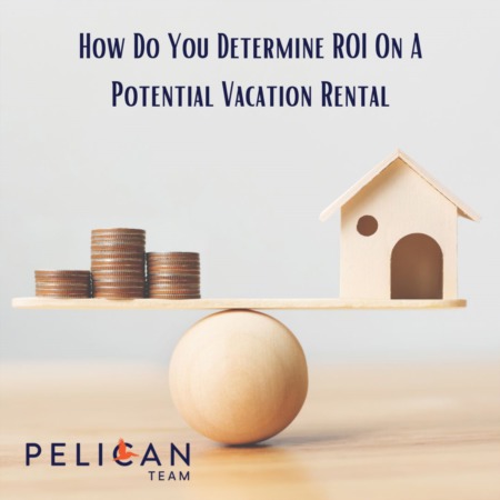 How Do You Determine ROI On A Potential Vacation Rental