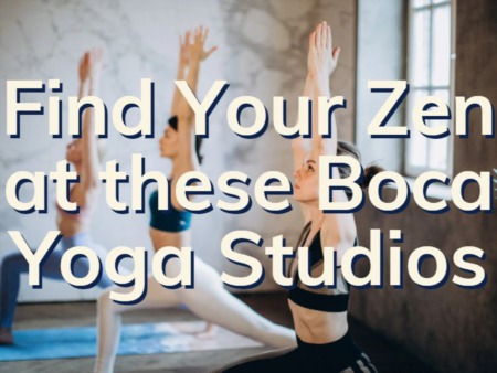 Namaste! Bliss Out At These 4 Boca Raton Yoga Studios | Yoga Studios In Boca 