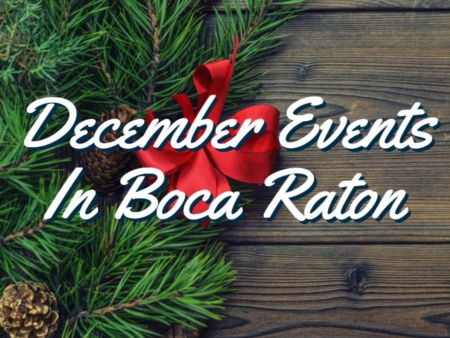 December Events In Boca Raton | Holiday Events In Boca