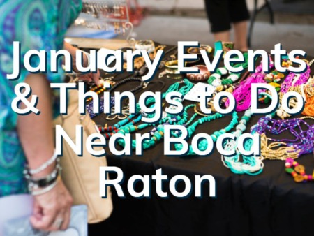 January Events Near Boca Raton | Events Near Me