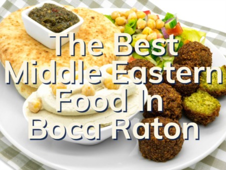 Middle Eastern Restaurants In Boca Raton | Where To Enjoy Middle Eastern Food