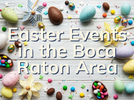 Boca Raton Easter Events | Easter Events Near Me