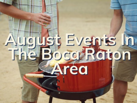 August Events In Boca Raton | August Events In The Boca Area