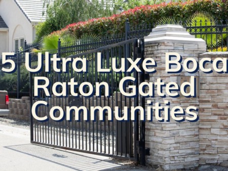 5 Ultra Luxury Gated Communities In Boca Raton | Boca Raton Real Estate
