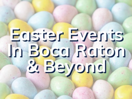 Easter Events In Boca Raton | Boca Raton Easter Sunday 2023