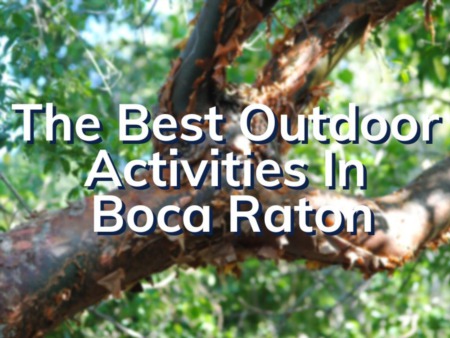 The Best Outdoor Activities In Boca Raton | Boca Raton Outdoor Recreation