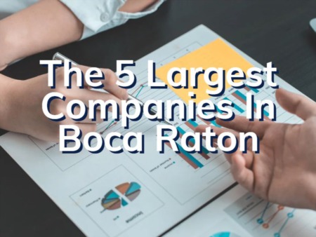 The 5 Largest Companies Headquartered In Boca Raton