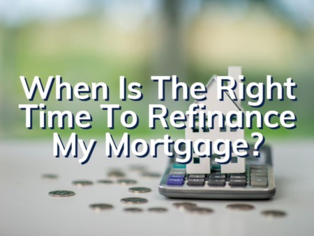 When Is The Right Time To Refinance My Mortgage? | Boca Raton Real Estate