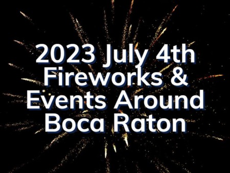 2023 July 4th Fireworks And Events In The Boca Raton Area | Fireworks Near Me
