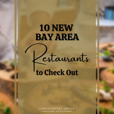 10 New Bay Area Restaurants to Check Out!