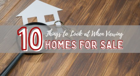 10 Things to Look at When Viewing Homes for Sale [INFOGRAPHIC]